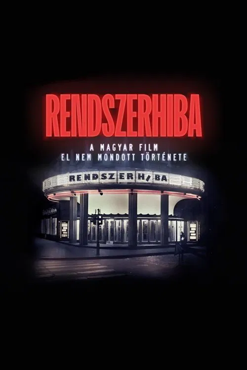 Rendszerhiba - A magyar film el nem mondott története movie poster