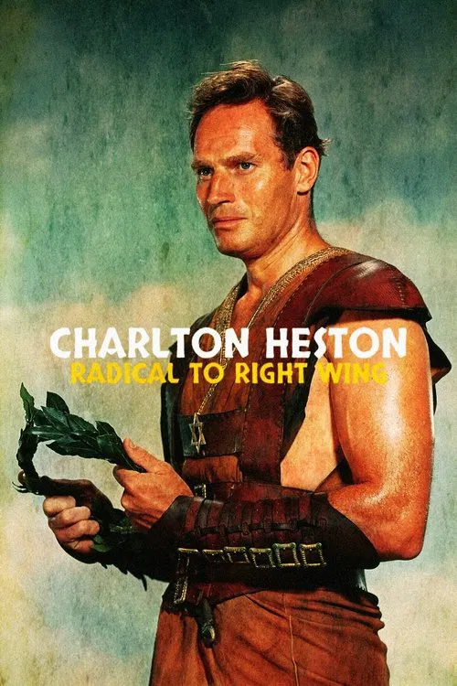 Charlton Heston: Radical to Right Wing movie poster