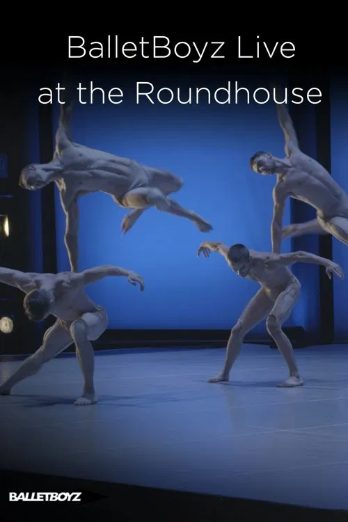 BalletBoyz At The Roundhouse movie poster