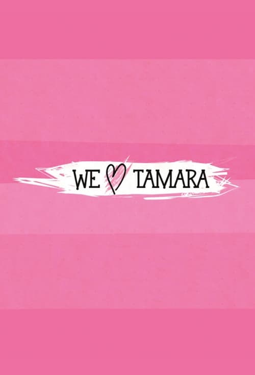 We Love Tamara tv show poster