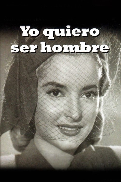 Yo quiero ser hombre movie poster