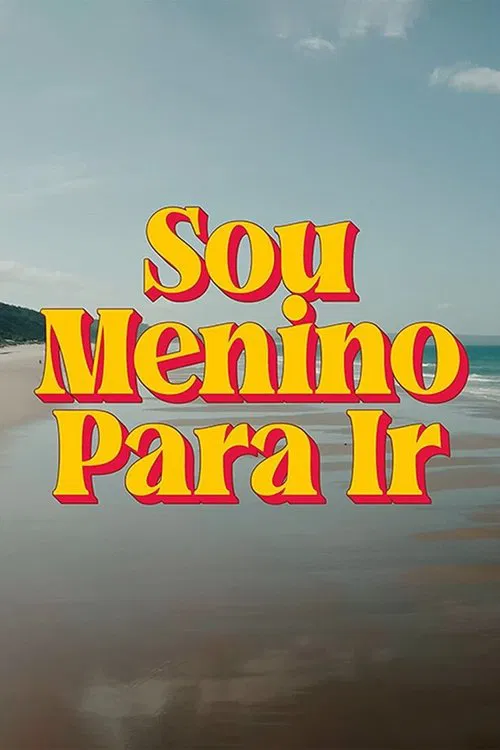 Poster da série Sou Menino Para Ir
