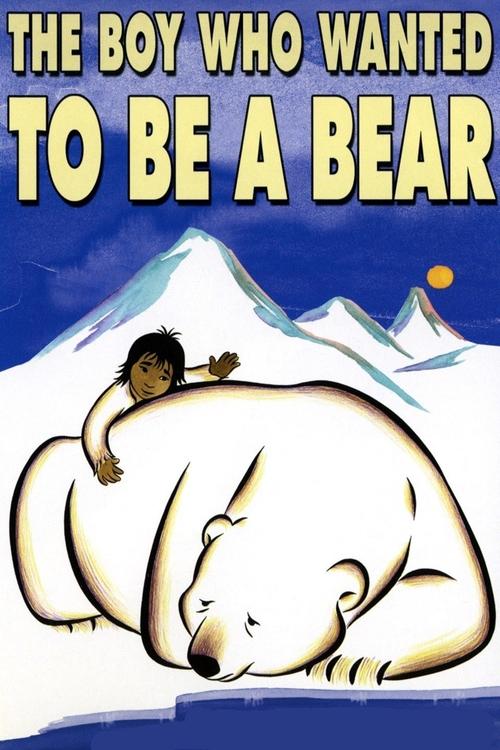 The Boy Who Wanted to Be a Bear movie poster