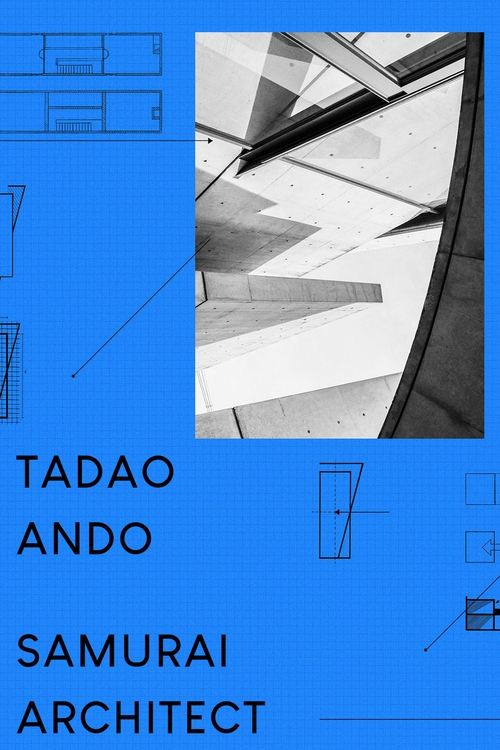 Tadao Ando: Samurai Architect movie poster