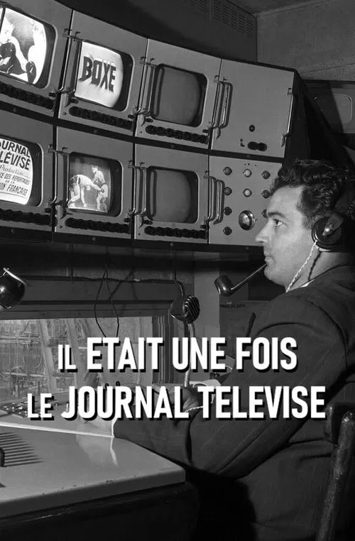 Il était une fois le journal télévisé movie poster