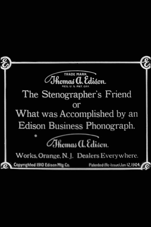 The Stenographer's Friend; Or, What Was Accomplished by an Edison Business Phonograph movie poster