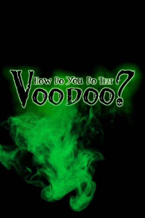 How do you do that Voodoo? movie poster