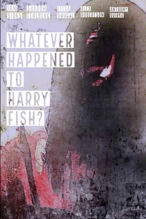 Whatever Happened to Harry Fish? movie poster
