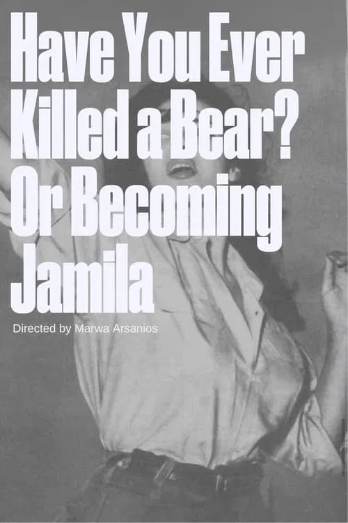 Have You Ever Killed a Bear? Or Becoming Jamila movie poster
