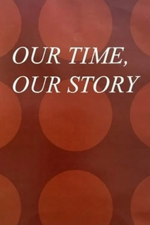 Our Time, Our Story movie poster