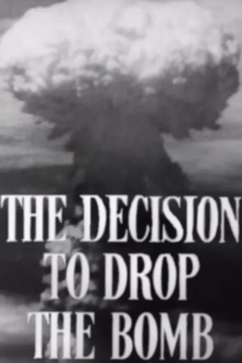 The Decision to Drop the Bomb movie poster