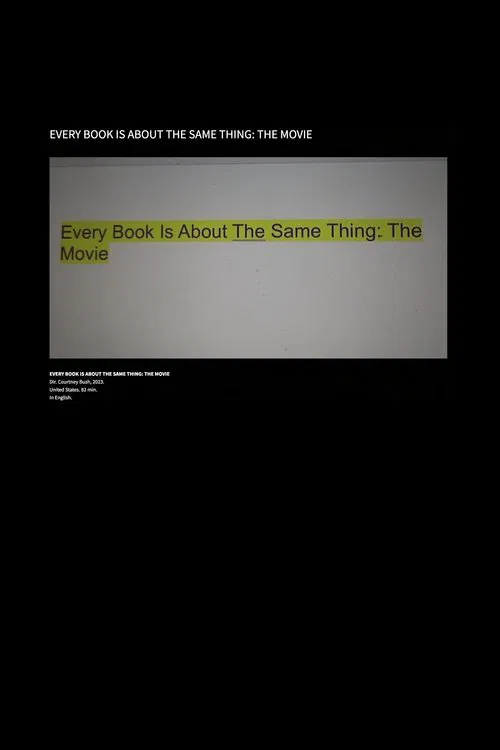 Poster do filme Every Book Is About the Same Thing: The Movie