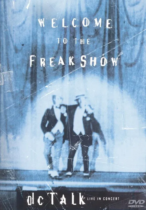 dc Talk: Welcome to the Freak Show movie poster