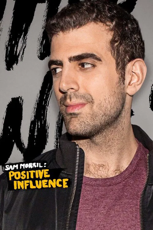 Sam Morril: Positive Influence movie poster