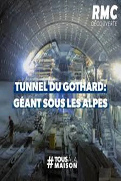 Poster do filme Le tunnel du Gothard : un géant sous les Alpes
