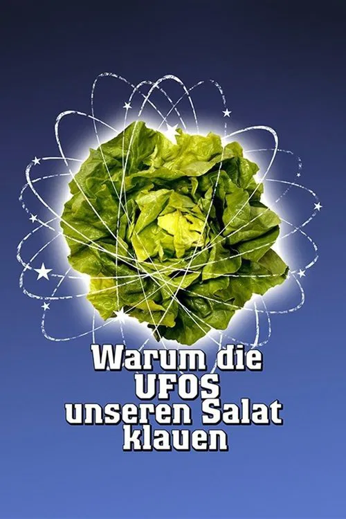 Warum die UFOs unseren Salat klauen movie poster