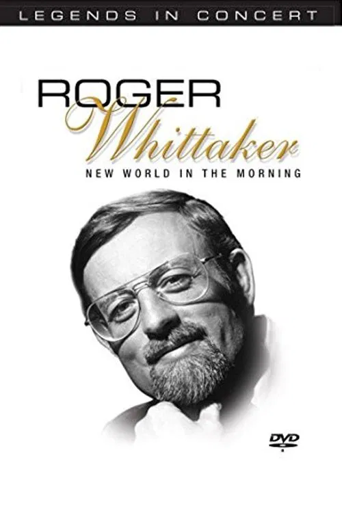 Legends in Concert - Roger Whittaker: New World in the Morning movie poster