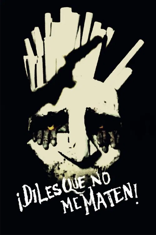 ¡Diles que no me maten! movie poster