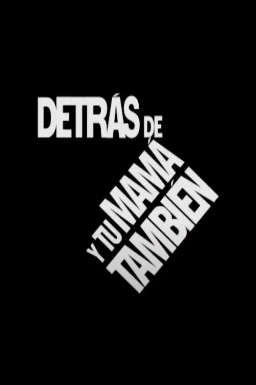 Poster do filme Behind the Scenes of 'Y Tu Mamá También'