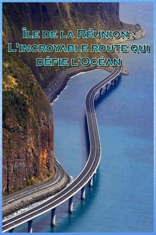 Île de la Réunion - L'incroyable route qui défie l'Océan movie poster