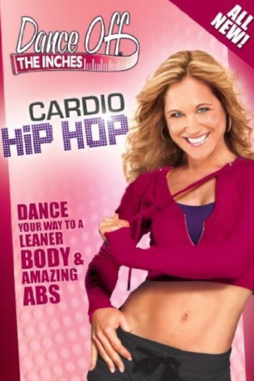 Dance Off The Inches: Cardio Hip Hop movie poster