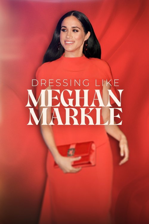 Dressing Like Meghan Markle movie poster