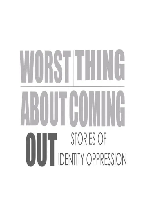 Worst Thing About Coming Out movie poster