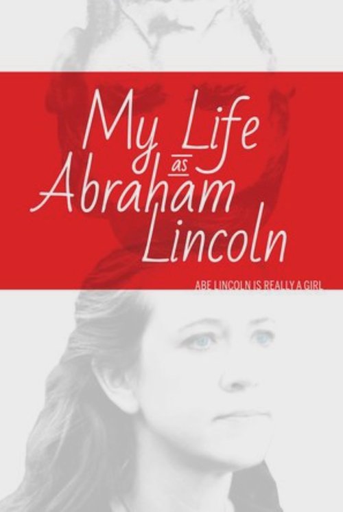My Life as Abraham Lincoln movie poster