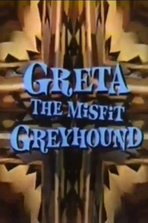 Greta, the Misfit Greyhound movie poster