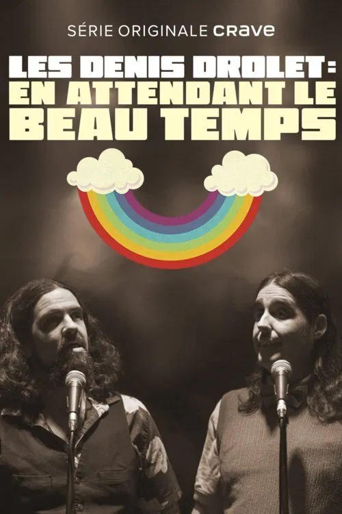Les Denis Drolet - En attendant le beau temps tv show poster