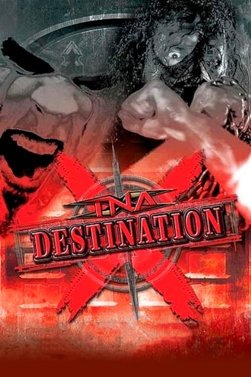 TNA Destination X 2007 movie poster