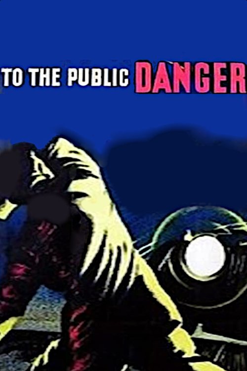 To the Public Danger movie poster