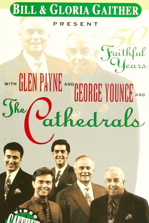 The Cathedrals: 50 Faithful Years movie poster