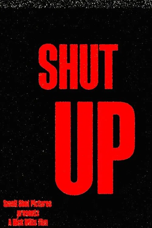 Shut Up movie poster