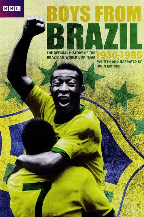 Boys From Brazil: The Official BBC History of the Brazilian World Cup Team 1930-1986 movie poster