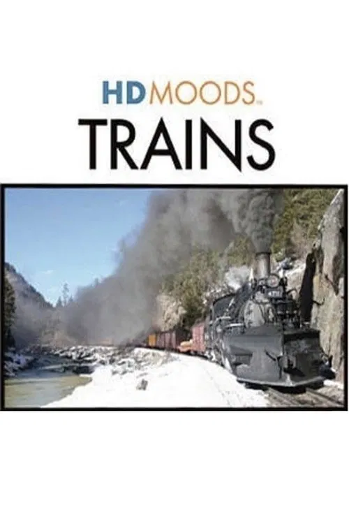 HD Moods: Trains movie poster