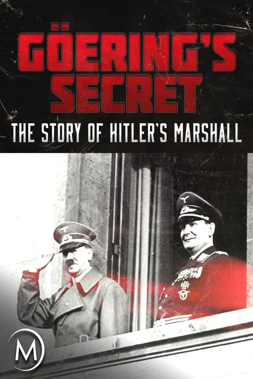 Göring's Secret: The Story of Hitler's Marshall movie poster
