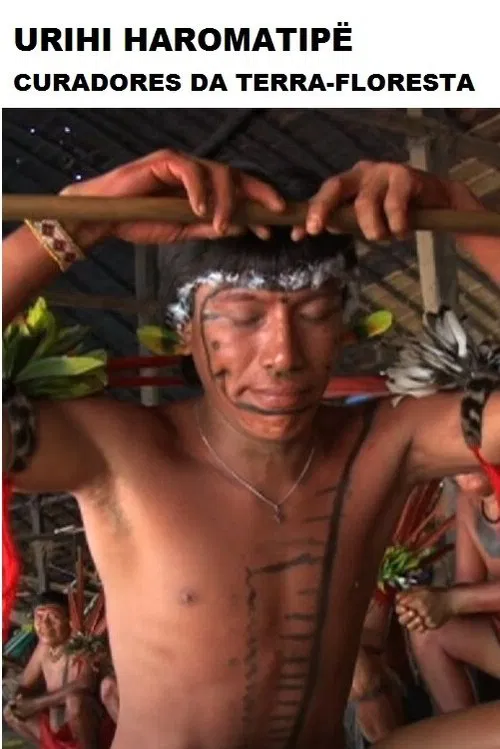 Urihi Haromatipë — Curadores da Terra-Floresta movie poster