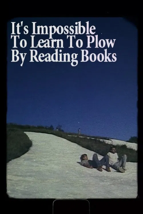 It's Impossible to Learn to Plow by Reading Books movie poster