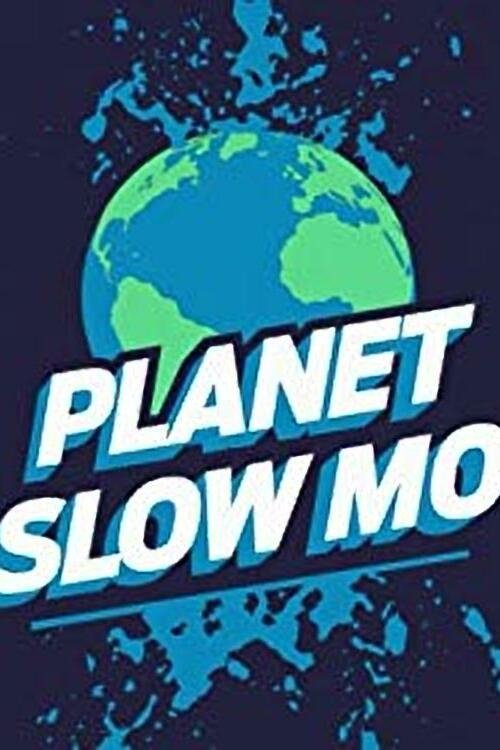 Planet Slow Mo tv show poster