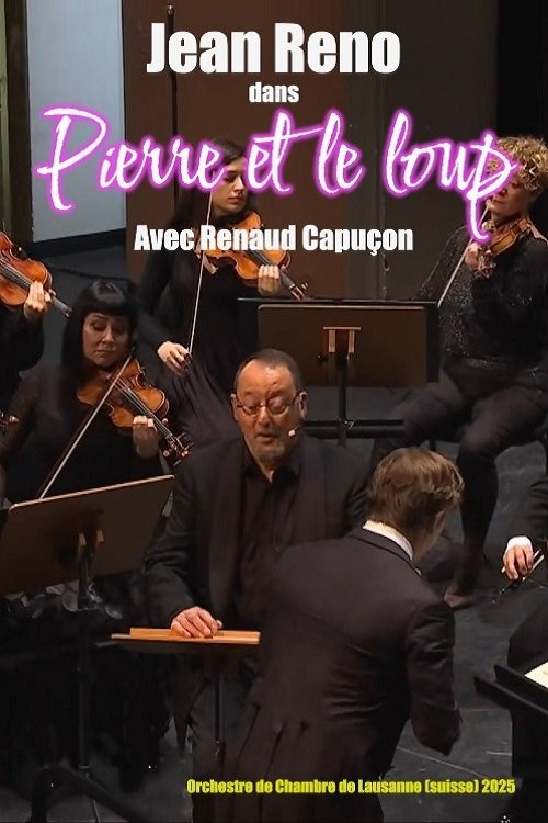 Pierre et le loup : Avec Jean Reno et Renaud Capuçon movie poster