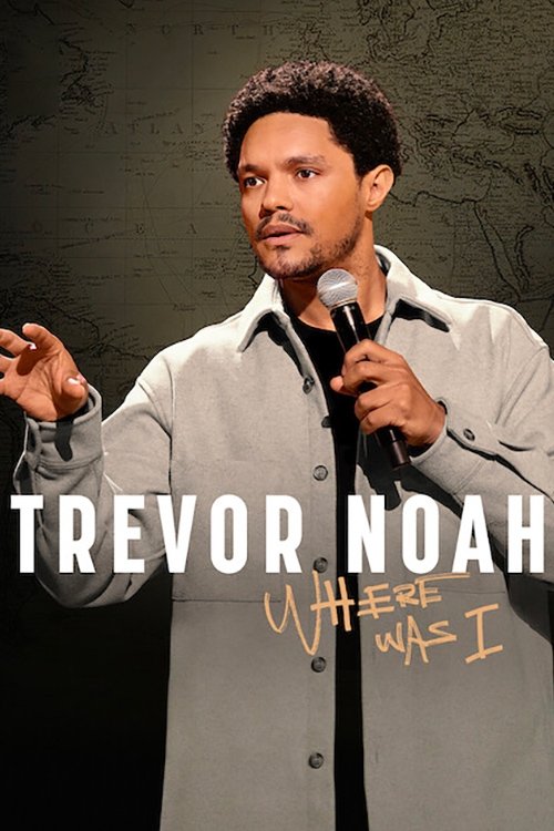 Trevor Noah: Where Was I movie poster