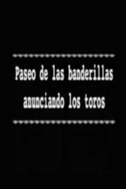Paseo de las banderillas anunciando los toros movie poster