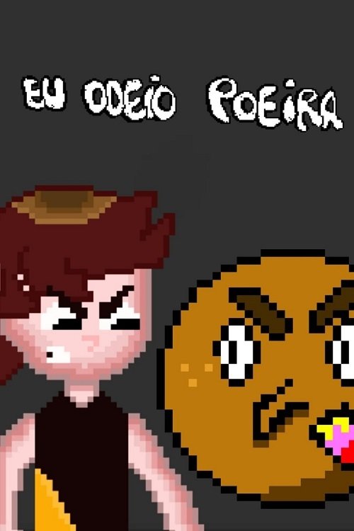 Eu Odeio Poeira movie poster
