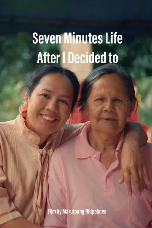 Seven Minutes Life After I Decided To movie poster