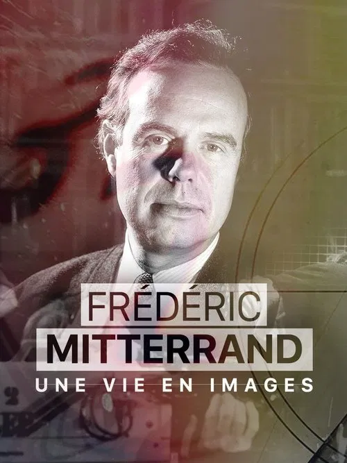 Poster do filme Frédéric Mitterrand, une vie en images