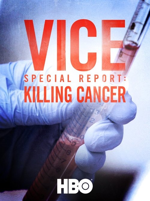 VICE Special Report: Killing Cancer movie poster