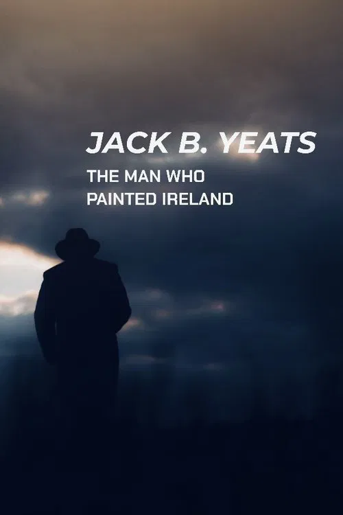 Jack B. Yeats: The Man Who Painted Ireland movie poster