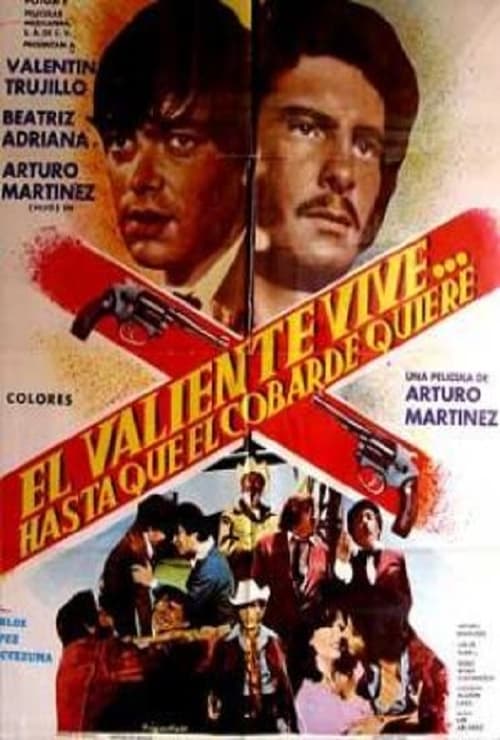 El valiente vive... hasta que el cobarde quiere movie poster