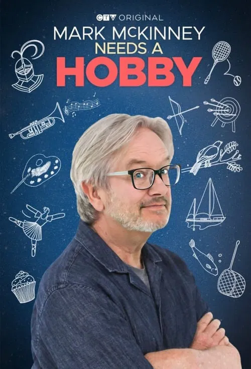 Mark McKinney Needs a Hobby tv show poster
